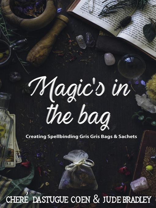 Title details for Magic's in the Bag by Cheré Dastugue Coen - Available